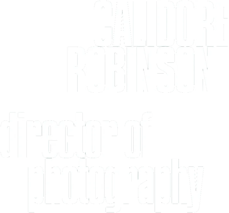 Calidore Robinson — director of photography
